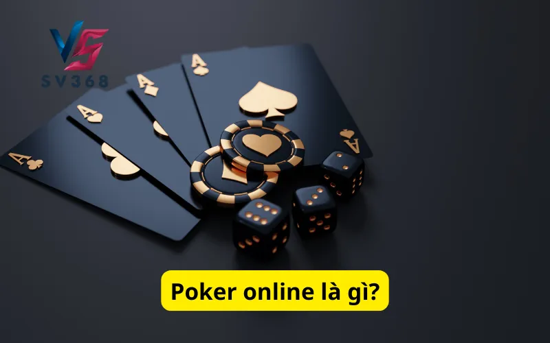 Poker online là gì?